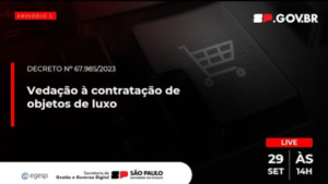 Episódio 5: Decreto nº 67.985/2023 - - Vedação à contratação de objetos de luxo.