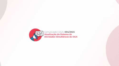 Comunicado | DGA | 004/2025 Atualização do Sistema de Atividades Simultâneas da DGA